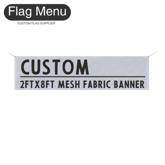 2X8ft Custom Banner-Mesh Fabric-Flag Menu