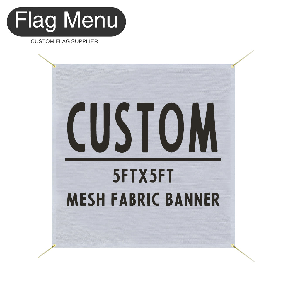 5x5ft Custom Banner-Mesh Fabric-Flag Menu